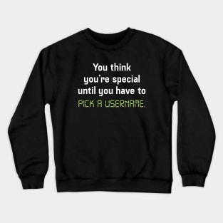 Pick A Username Crewneck Sweatshirt